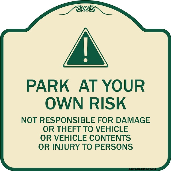Signmission Park at Your Own Risk Not Responsible for Damage or Theft to Vehicles or Vehicle Cont, TG-1818-23494 A-DES-TG-1818-23494 - main